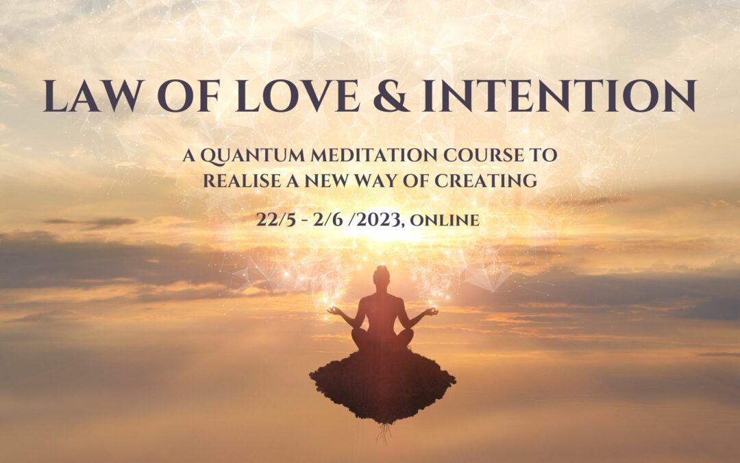 Law of Love & Intention: Online Quantum Meditations Course
